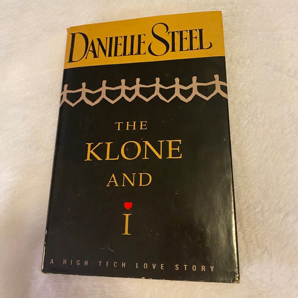 The Klone and I by Danielle Steel Hardcover Book and Dust Jacket